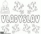 Vladyslav, nom d'origine slave. Sa signification est le possesseur de la gloire