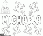 Michaela, nom d'origine hébraïque. Féminin singulier de Mikha'el, sa signification est Qui est comme Dieu ?