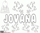 Jovana, nom d'origine latine. Dérivé de Jove, nom archaïque pour le roi des dieux, Jupiter