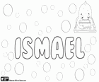 Ismael, nom d'origine hébraïque, Ishmael. Ismael, nom d'origine arabe, Ismail