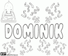 Dominik, nom d'origine latine. Dérivé du nom Latin Dominicus