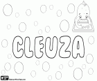 Cleuza, variante portugaise de Cleusa et Creusa. Nom d'origine grecque, dérivé de Kreousa, sa signification est princesse