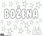 Bozena, nom slave pour la fille. Bożena, nom polonais. Božena, nom en tchèque, slovaque et autres langues slaves
