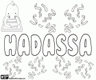 Hadassa, nom d'origine hébraïque. Variante de Hadassah. Hadassa, son sens est l'arbre de myrte. Hadassa, nom biblique qui correspond à Esther