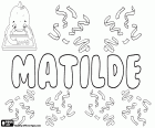 Matilde, prénom féminin d'origine germanique, dérivé de Mahthildis. Matilde, nom en espagnol, portugais et italien. Matilde, variante de Matilda, Mathilde et Mathilda, parmi d'autres
