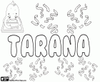 Tarana, variante de Taranah. Tarana, nom d'origine hindoue. Tarana, type de composition de musique vocale hindoue