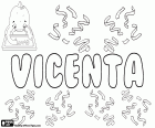 Vicenta, nom de jeune fille en espagnol et en portugais. Vicenta, nom dérivé du Latin Vincentia