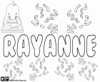 Rayanne, nom d'origines différentes. Rayanne, variante de Rayane et de Rayana, entre autres. Rayanne, nom dérivé de Rayann : nom d'origine anglaise, combinaison de Ray et Ann ; et c'est aussi un nom d'origine islamique qui signifie la porte du paradis. Rayanne, variante de Raiane et Rayana, nom commun au Brésil