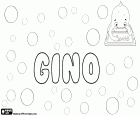 Gino, diminutif de noms italiens pour enfant terminé en - gino Ambrogino, Luigino, Giorgino, Margarete, Igino, Remigino et Eligino