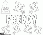 Freddy, variante de Fred et Freddie, entre autres. Diminutif d'origine anglaise utilisé pour les noms masculins comme Alfred et Frédéric, il est également utilisé comme un diminutif féminin