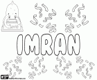 Imran, nom masculin d'origine arabe, nom d'un personnage du Coran, le père de Maryam. Autres variantes du même nom sont Emran, Omran et Judicaël