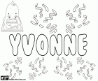 Yvonne, prénom féminin d’origine français, utilisé dans de nombreuses langues comme en Français, anglais, allemand, néerlandais, suédois, danois et norvégien